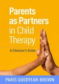 Parents as Partners in Child Therapy (eBook, ePUB)
