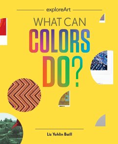 What Can Colors Do? (eBook, ePUB) - Baill, Liz Yohlin