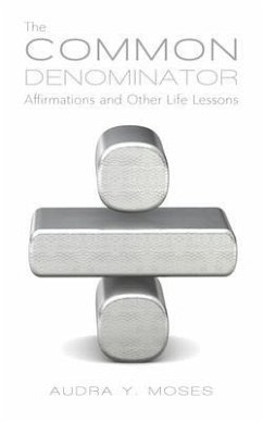 The Common Denominator, Affirmations and Other Life Lessons (eBook, ePUB) - Moses, Audra