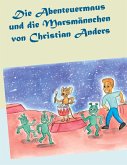 Die Abenteuermaus und die Marsmännchen (eBook, ePUB)