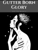 Gutter Born Glory (eBook, ePUB)