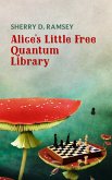 Alice's Little Free Quantum Library (eBook, ePUB)