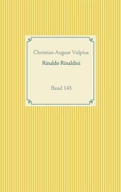 Rinaldo Rinaldini der Räuberhauptmann (eBook, ePUB) - Vulpius, Christian August