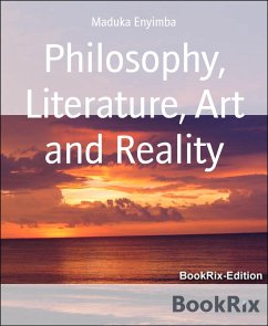 Philosophy, Literature, Art and Reality (eBook, ePUB) - Enyimba, Maduka