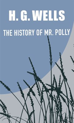 The History of Mr. Polly (eBook, ePUB) - Wells, H. G.