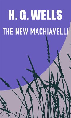 The New Machiavelli (eBook, ePUB) - Wells, H. G.
