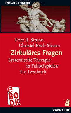 Zirkuläres Fragen (eBook, ePUB) - Simon, Fritz B.; Rech-Simon, Christel