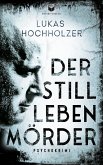 Der Stilllebenmörder: Psychokrimi (eBook, ePUB)