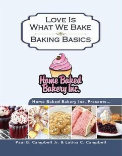Home Baked Bakery Inc. Presents... Love Is What We Bake (eBook, ePUB) - Campbell, Paul; Campbell, Latina