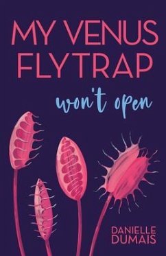 My Venus Flytrap Won't Open (eBook, ePUB) - Dumais, Danielle