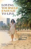 Loving Yourself Enough to Live (eBook, ePUB) Loving Yourself Enough to Live (eBook, ePUB)