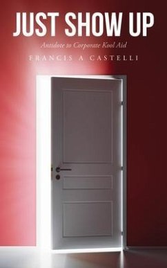 Just Show Up (eBook, ePUB) - Castelli, Francis