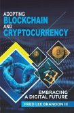 Adopting Blockchain and Cryptocurrency (eBook, ePUB) Adopting Blockchain and Cryptocurrency (eBook, ePUB)