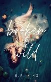 Broken & Wild (eBook, ePUB)
