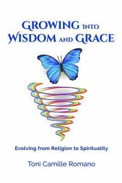 Growing Into Wisdom and Grace (eBook, ePUB) - Romano, Toni