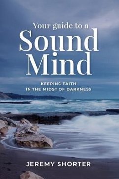 Your Guide To A Sound Mind (eBook, ePUB) - Shorter, Jeremy