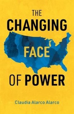 The Changing Face of Power (eBook, ePUB) - Alarco Alarco, Claudia
