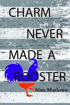 Cover Charm Never Made a Rooster (eBook, ePUB)