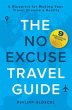 The NO EXCUSE Travel Guide (eBook, ePUB) - Bild 1