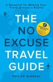 The NO EXCUSE Travel Guide (eBook, ePUB)