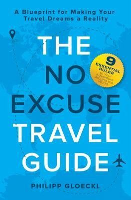 The NO EXCUSE Travel Guide (eBook, ePUB)