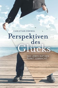 Perspektiven des Glücks (eBook, ePUB) - Enengl, Christian