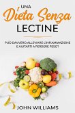 Una Dieta Senza Lectine (eBook, ePUB) Una Dieta Senza Lectine (eBook, ePUB)