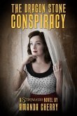 The Dragon Stone Conspiracy (eBook, ePUB) The Dragon Stone Conspiracy (eBook, ePUB)