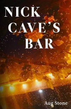 Nick Cave's Bar (eBook, ePUB) - Stone, Aug