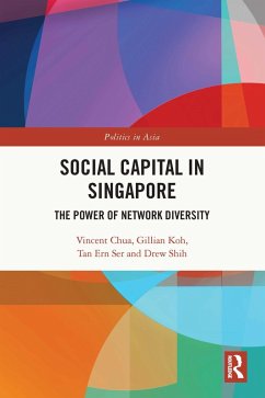 Social Capital in Singapore (eBook, PDF) - Chua, Vincent; Koh, Gillian; Tan, Ern Ser; Shih, Drew