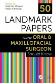 50 Landmark Papers every Oral and Maxillofacial Surgeon Should Know (eBook, PDF) 50 Landmark Papers every Oral and Maxillofacial Surgeon Should Know (eBook, PDF)