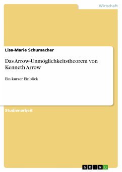 Das Arrow-Unmöglichkeitstheorem von Kenneth Arrow (eBook, PDF) - Schumacher, Lisa-Marie