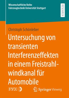 Untersuchung von transienten Interferenzeffekten in einem Freistrahlwindkanal für Automobile (eBook, PDF) - Schönleber, Christoph