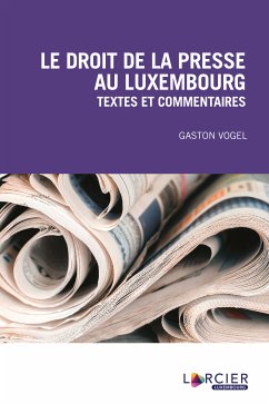 Le droit de la presse au Luxembourg (eBook, ePUB) - Vogel, Gaston
