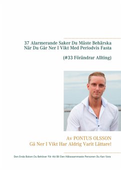 37 Alarmerande Saker Du Måste Behärska Innan Du Går Ner I Vikt Med Periodvis Fasta (eBook, ePUB)