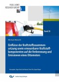 Einflüsse der Kraftstoffzusammensetzung sowie erneuerbarer Kraftstoffkomponenten auf die Verbrennung und Emissionen eines Ottomotors (eBook, PDF) Einflüsse der Kraftstoffzusammensetzung sowie erneuerbarer Kraftstoffkomponenten auf die Verbrennung und Emissionen eines Ottomotors (eBook, PDF)