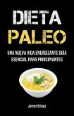 Dieta Paleo: Una Nueva Vida Energizante Guía Esencial Para Principiantes (eBook, ePUB) Dieta Paleo: Una Nueva Vida Energizante Guía Esencial Para Principiantes (eBook, ePUB)