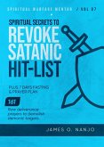 Spiritual Secrets to Revoke Satanic Hit List (Spiritual Warfare Mentor, #7) (eBook, ePUB)