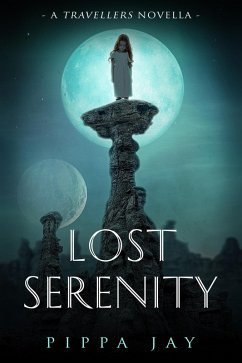 Lost Serenity (A Travellers Novella, #2.5) (eBook, ePUB) - Jay, Pippa