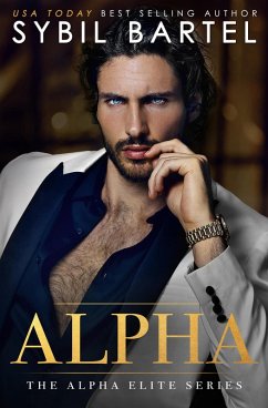 Alpha (The Alpha Elite Series, #1) (eBook, ePUB) - Bartel, Sybil