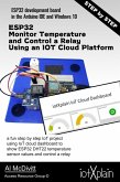 ESP32 Monitor Temperature and Control a Relay Using an IOT Cloud Platform (eBook, ePUB)