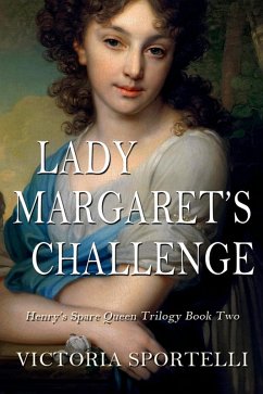 Lady Margaret's Challenge (Henry's Spare Queen Trilogy, #2) (eBook, ePUB) - Sportelli, Victoria