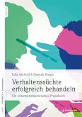 Verhaltenssüchte erfolgreich behandeln (eBook, ePUB)