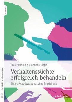 Verhaltenssüchte erfolgreich behandeln (eBook, ePUB) - Arnhold, Julia; Hoppe, Hannah