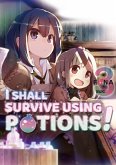I Shall Survive Using Potions! Volume 3 (eBook, ePUB)
