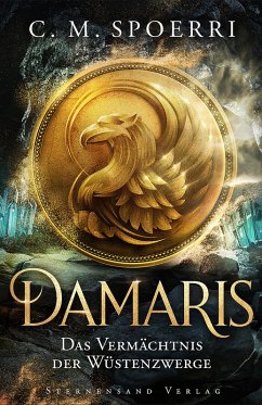 Damaris (Band 3): Das Vermächtnis der Wüstenzwerge (eBook, ePUB) - Spoerri, C. M.