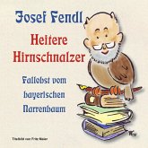 Josef Fendl Heitere Hirnschnalzer (MP3-Download)