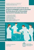 Experiencia de construcción de un proyecto pedagógico para la Facultad de Enfermería de la Universidad Nacional de Colombia 2012-2015 (eBook, PDF)