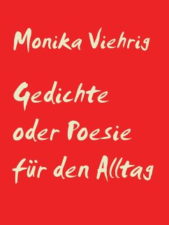 Gedichte oder Poesie für den Alltag (eBook, ePUB)