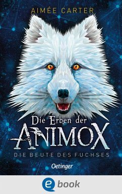 Die Beute des Fuchses / Die Erben der Animox Bd.1 (eBook, ePUB) - Carter, Aimée